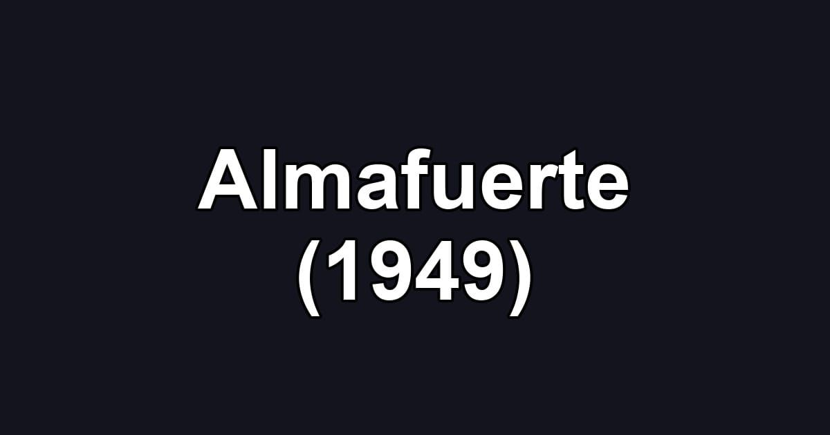 Almafuerte (1949)