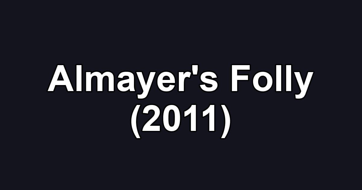 Almayer's Folly (2011)