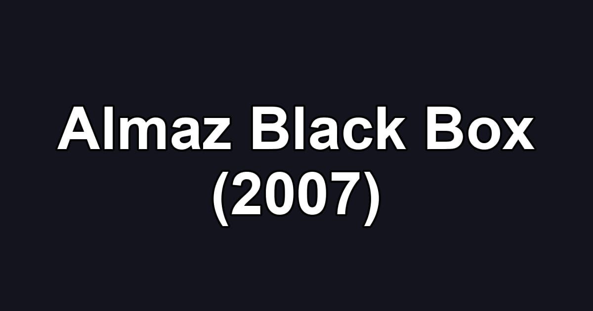 Almaz Black Box (2007)