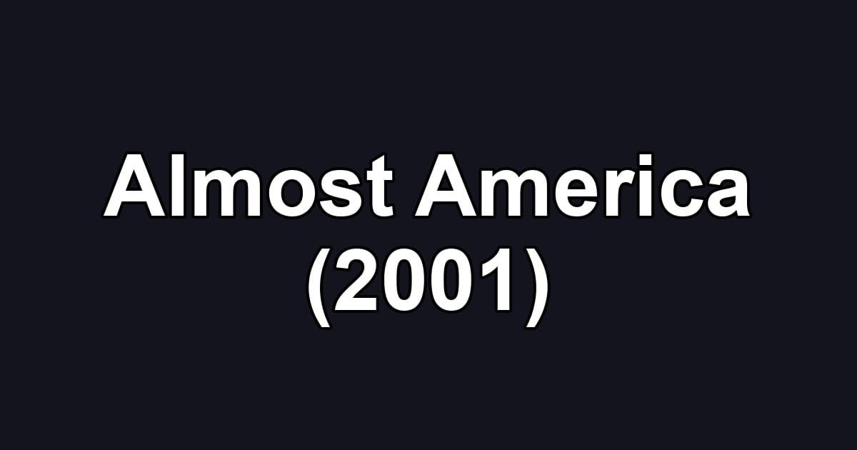 Almost America (2001)