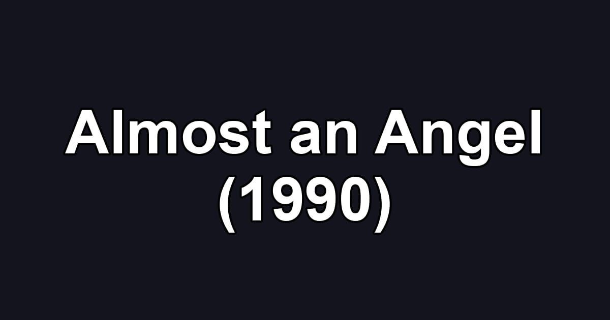 Almost an Angel (1990)
