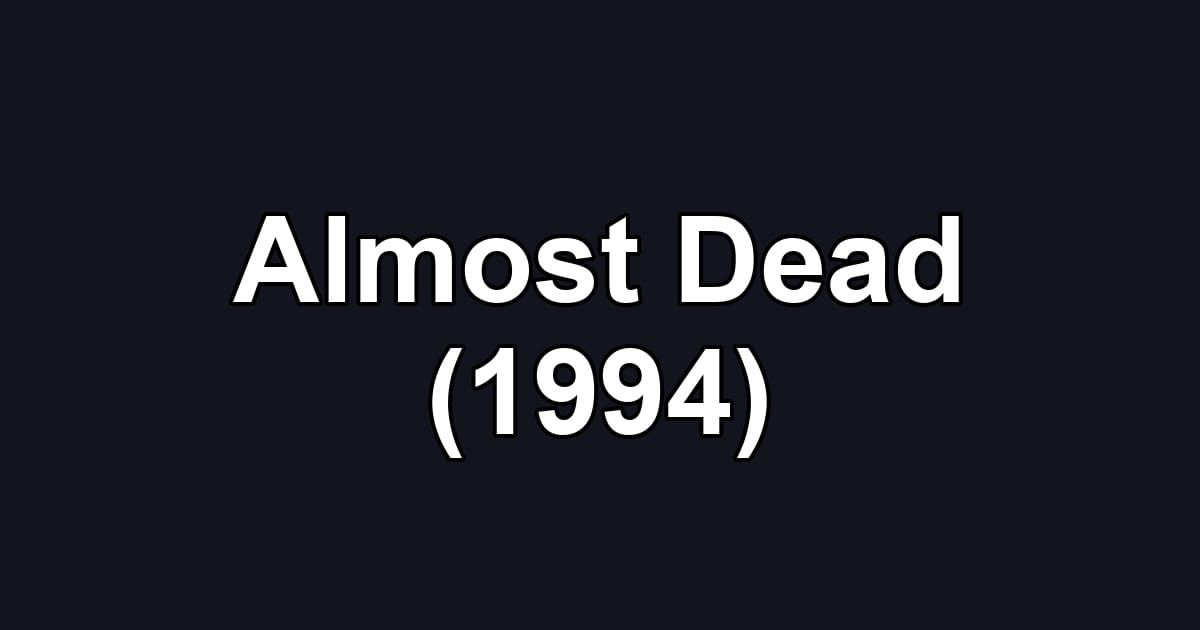 Almost Dead (1994)