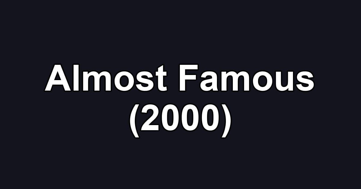 Almost Famous (2000)