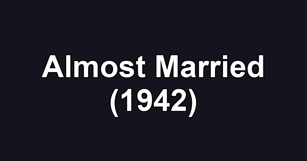 Almost Married (1942)