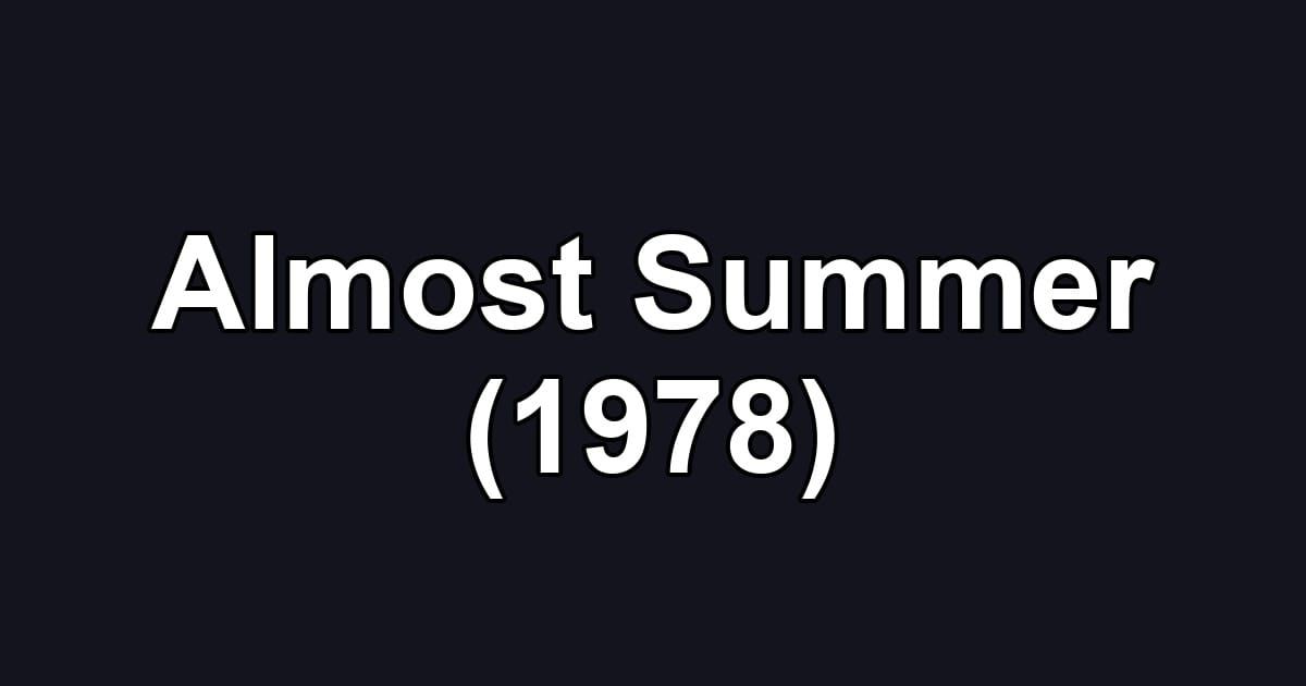 Almost Summer (1978)