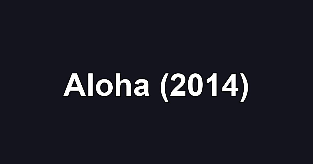 Aloha (2014)