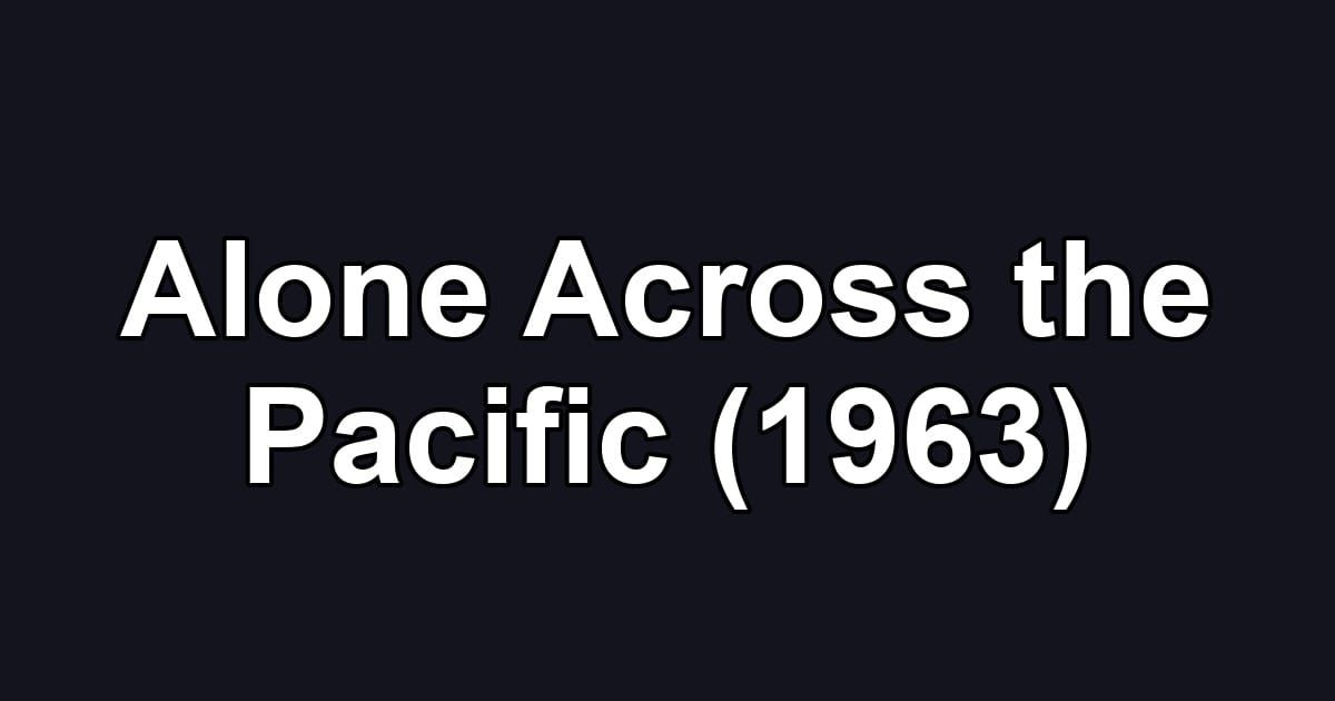 Alone Across the Pacific (1963)