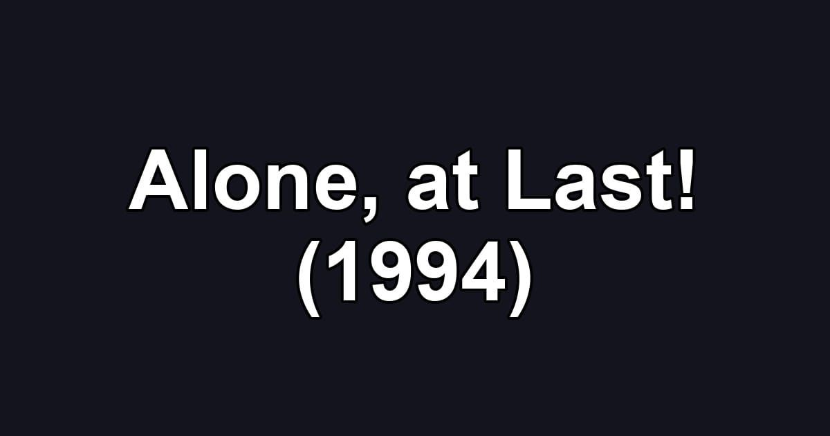 Alone, at Last! (1994)