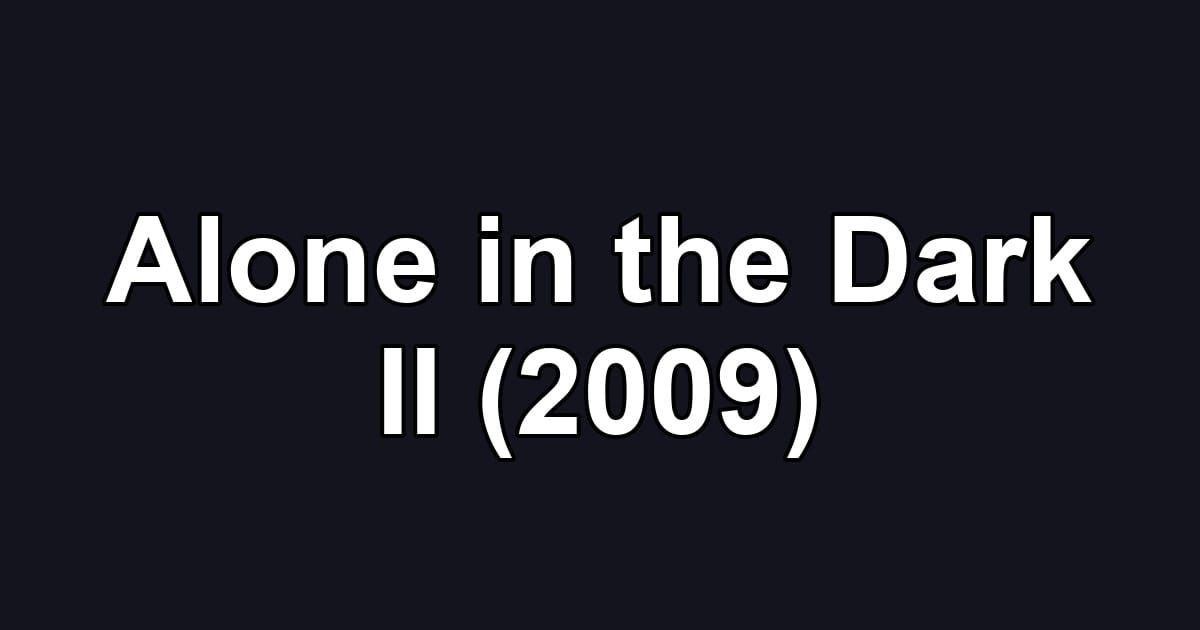 Alone in the Dark II (2009)
