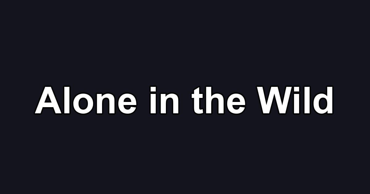 Alone in the Wild