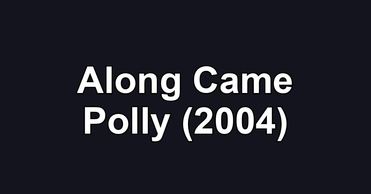 Along Came Polly (2004)