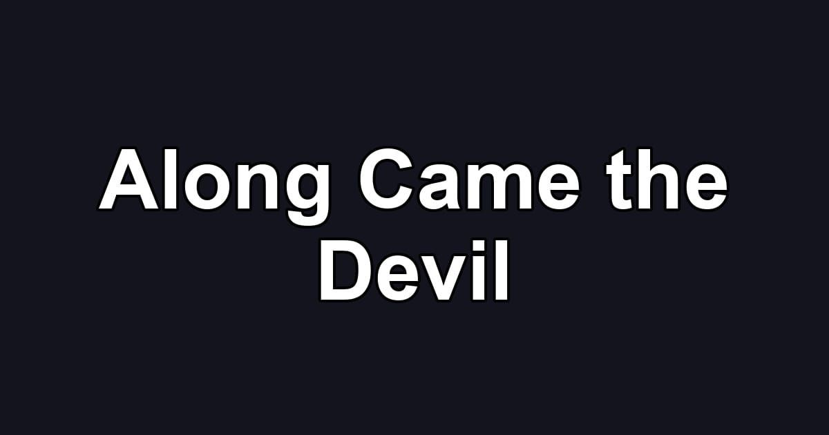 Along Came the Devil