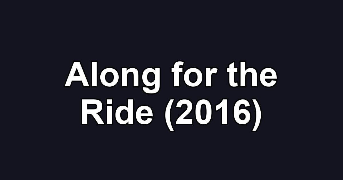 Along for the Ride (2016)