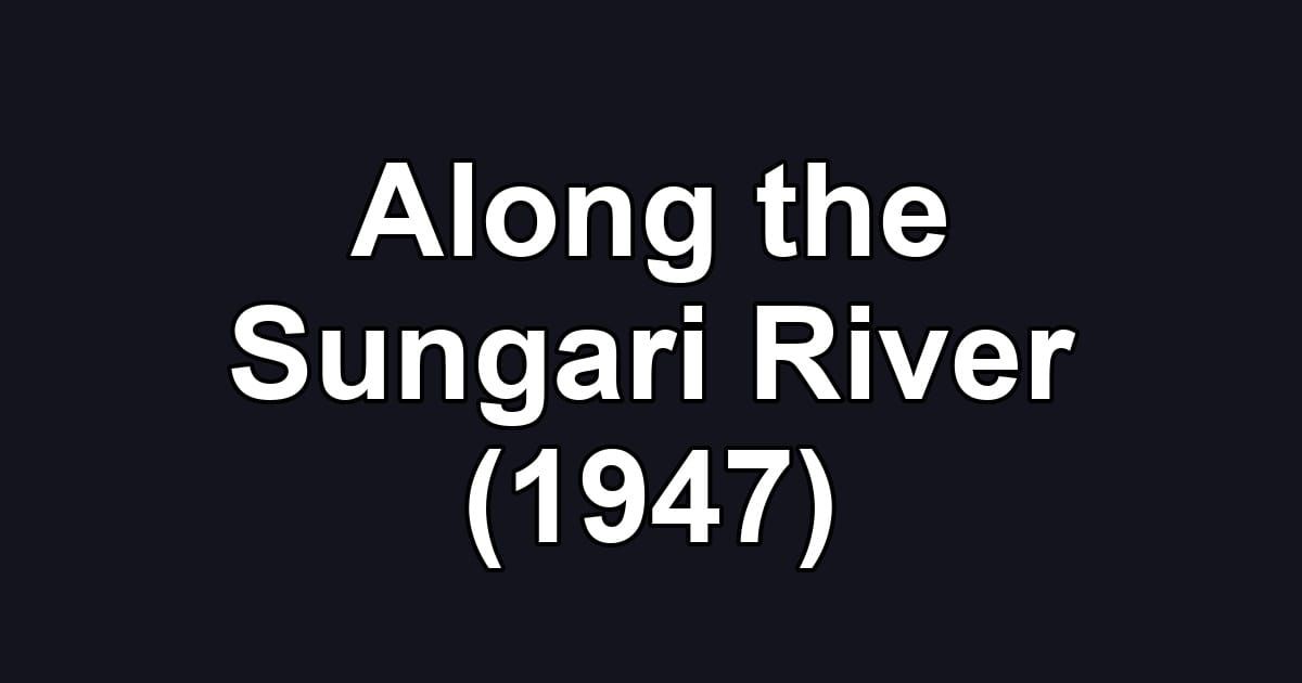 Along the Sungari River (1947)