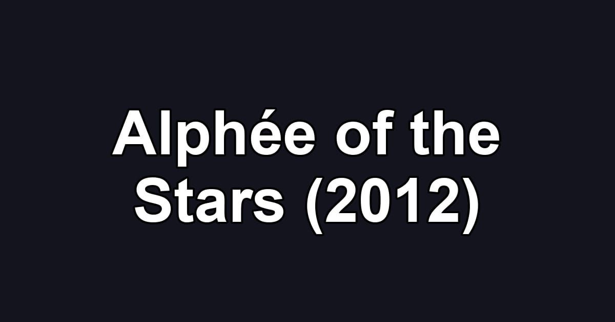 Alphée of the Stars (2012)