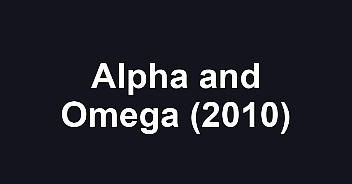 Alpha and Omega (2010)