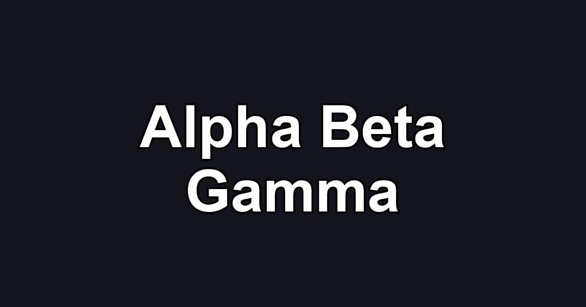 Alpha Beta Gamma