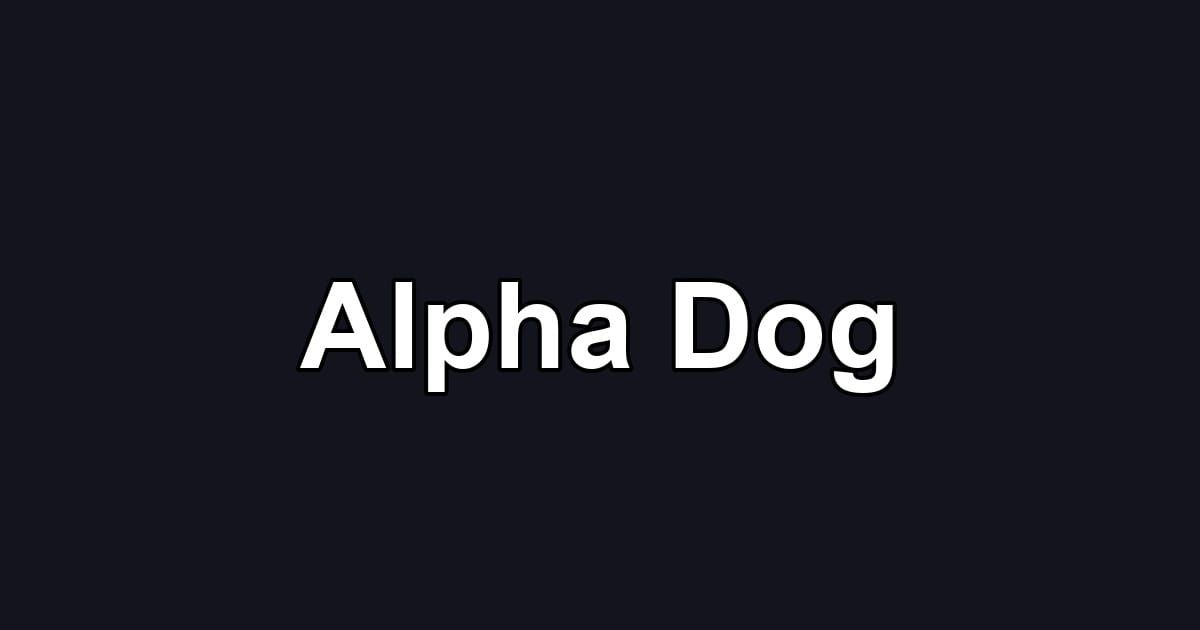 Alpha Dog
