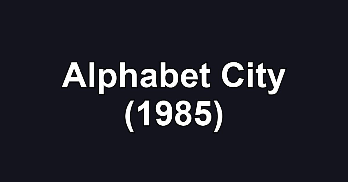 Alphabet City (1985)