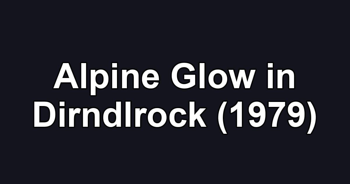 Alpine Glow in Dirndlrock (1979)