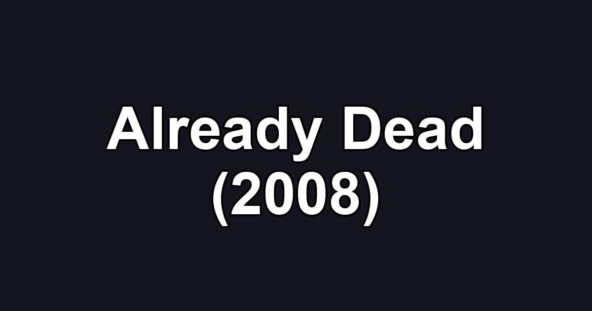 Already Dead (2008)