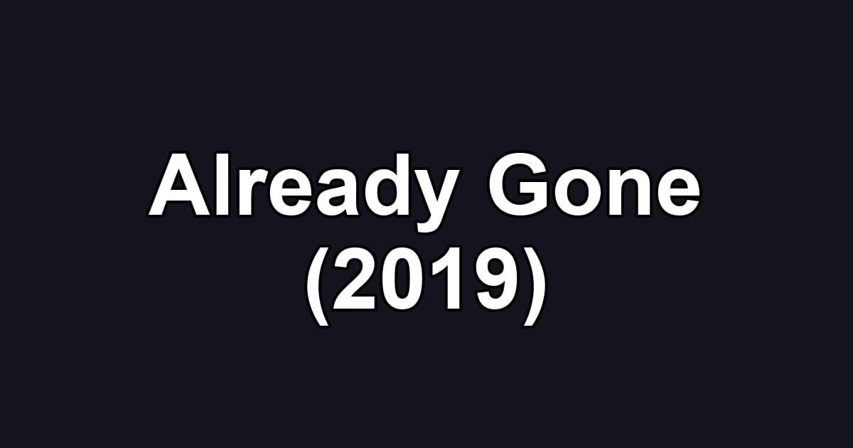 Already Gone (2019)