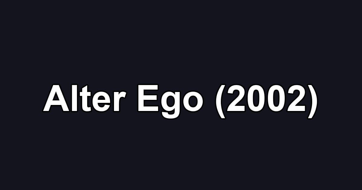 Alter Ego (2002)