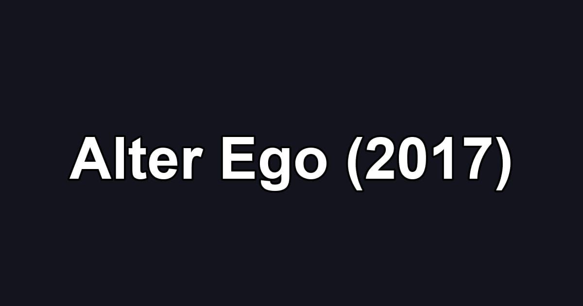 Alter Ego (2017)
