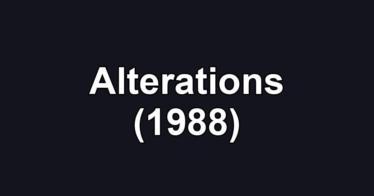 Alterations (1988)