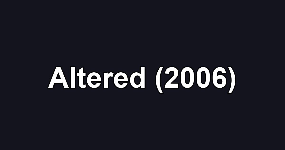 Altered (2006)