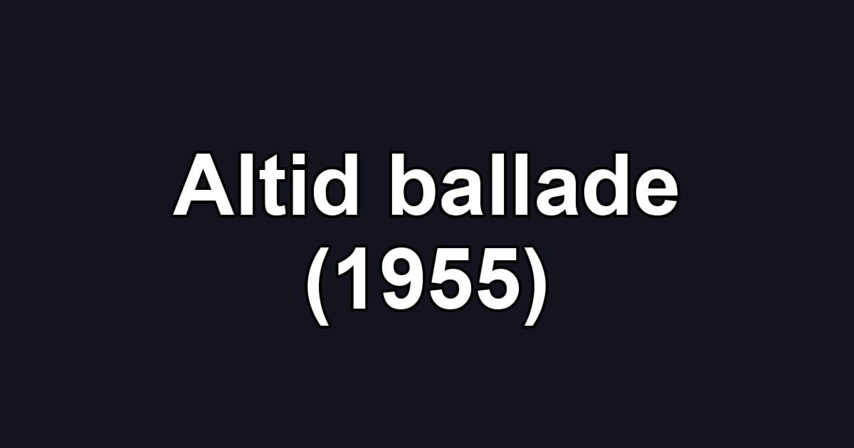 Altid ballade (1955)