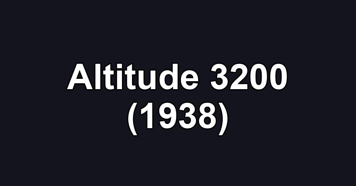 Altitude 3200 (1938)