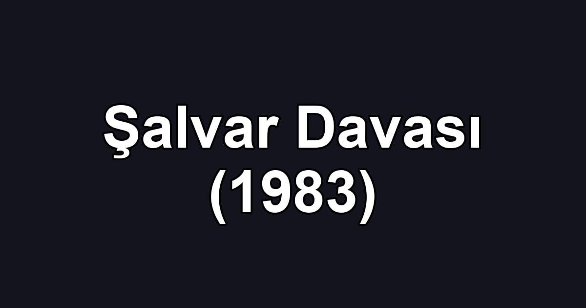 Şalvar Davası (1983)