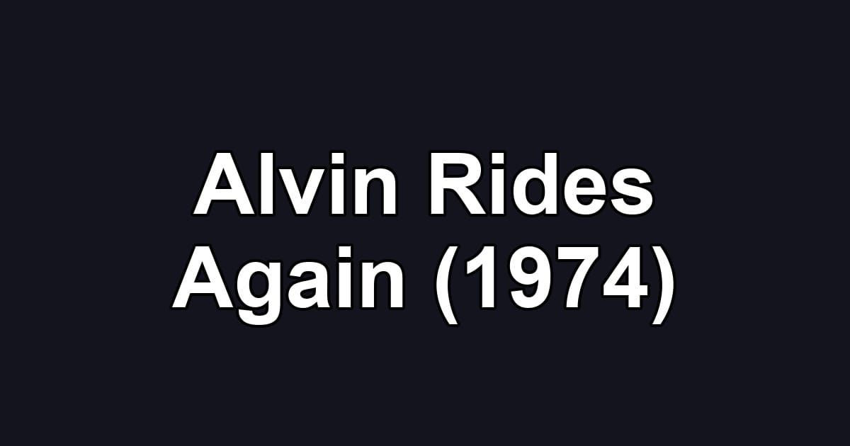 Alvin Rides Again (1974)