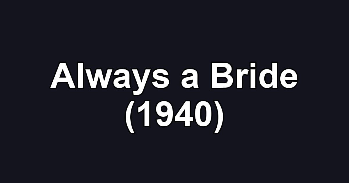Always a Bride (1940)