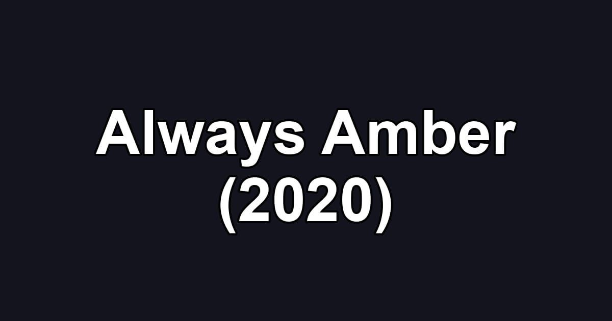 Always Amber (2020)