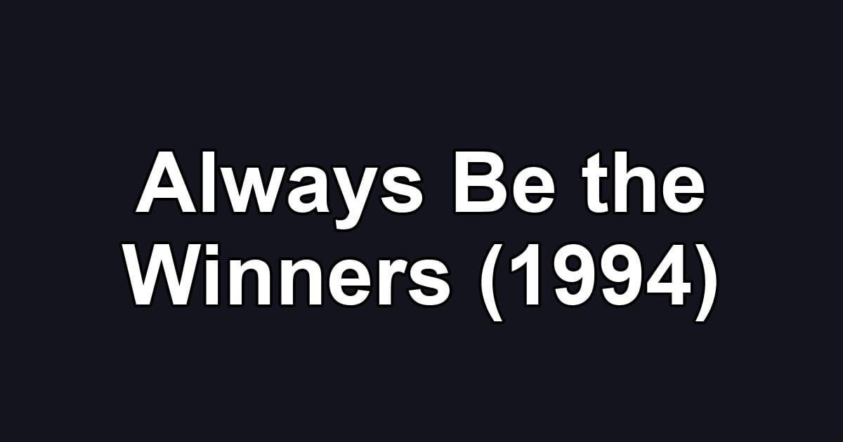 Always Be the Winners (1994)