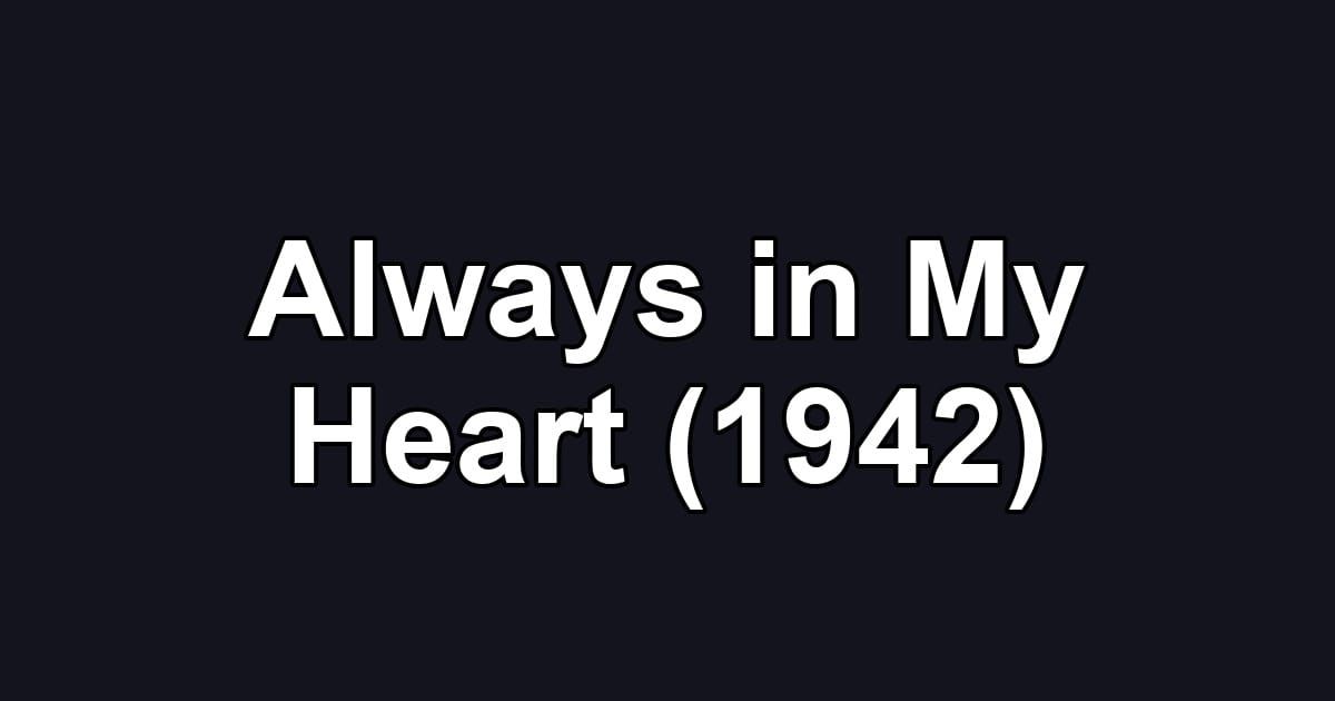 Always in My Heart (1942)