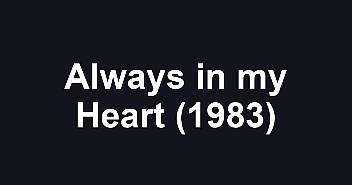 Always in my Heart (1983)