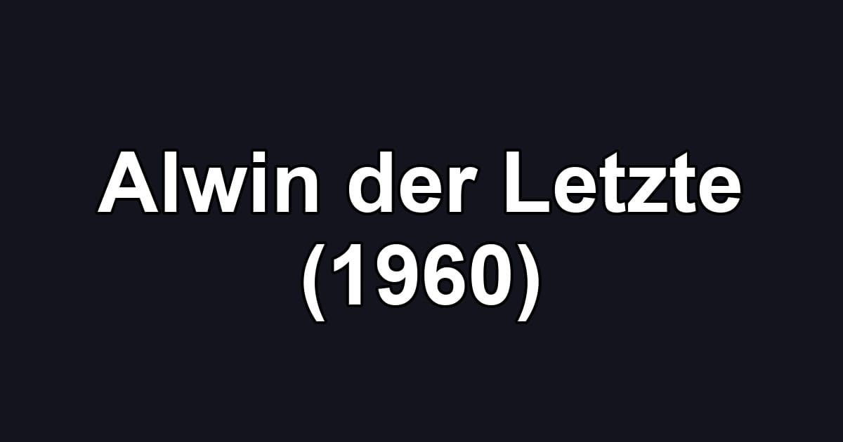 Alwin der Letzte (1960)
