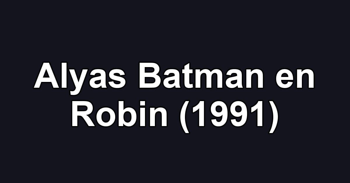 Alyas Batman en Robin (1991)