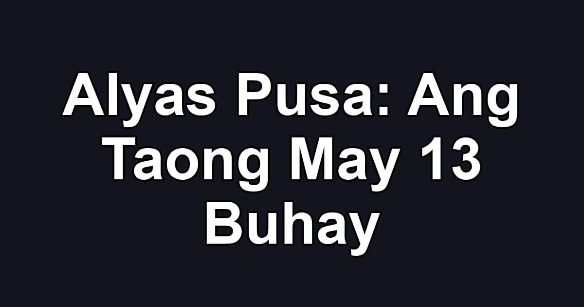 Alyas Pusa: Ang Taong May 13 Buhay