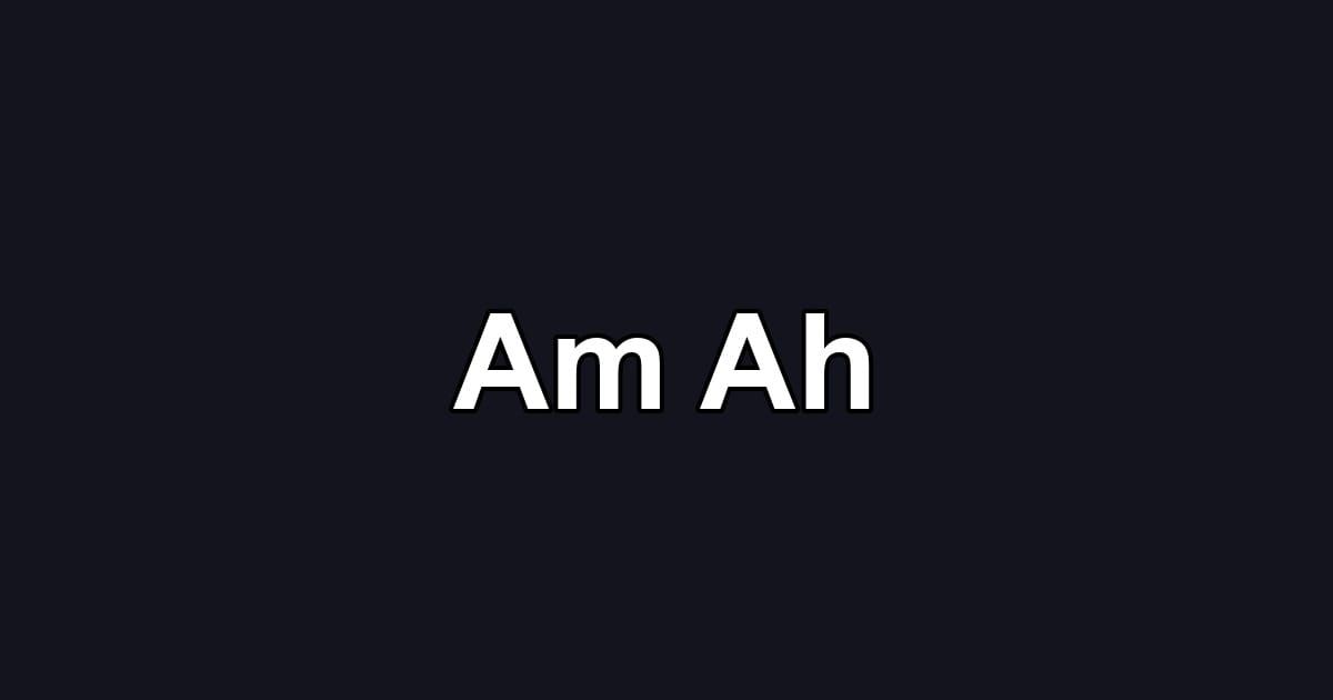 Am Ah