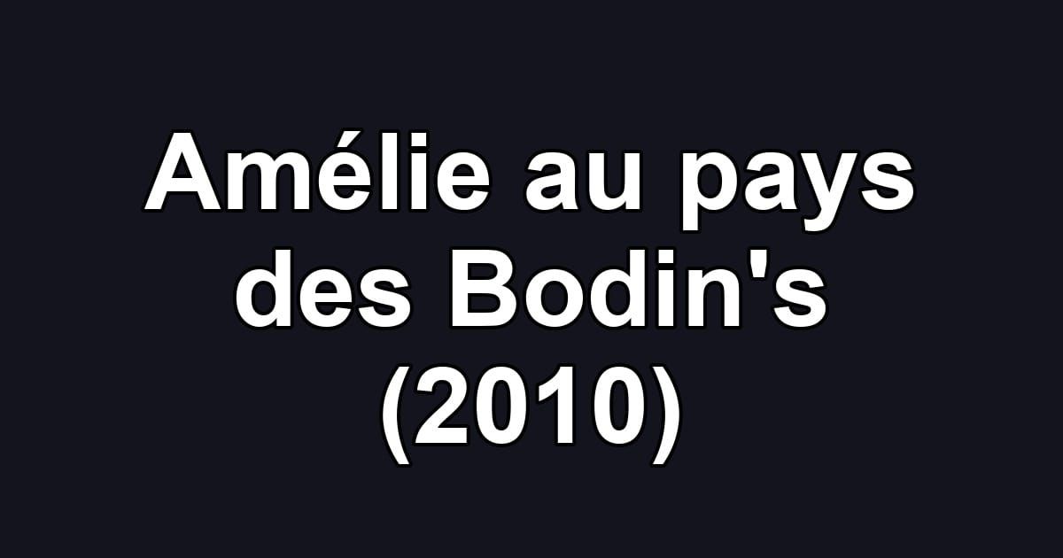 Amélie au pays des Bodin's (2010)