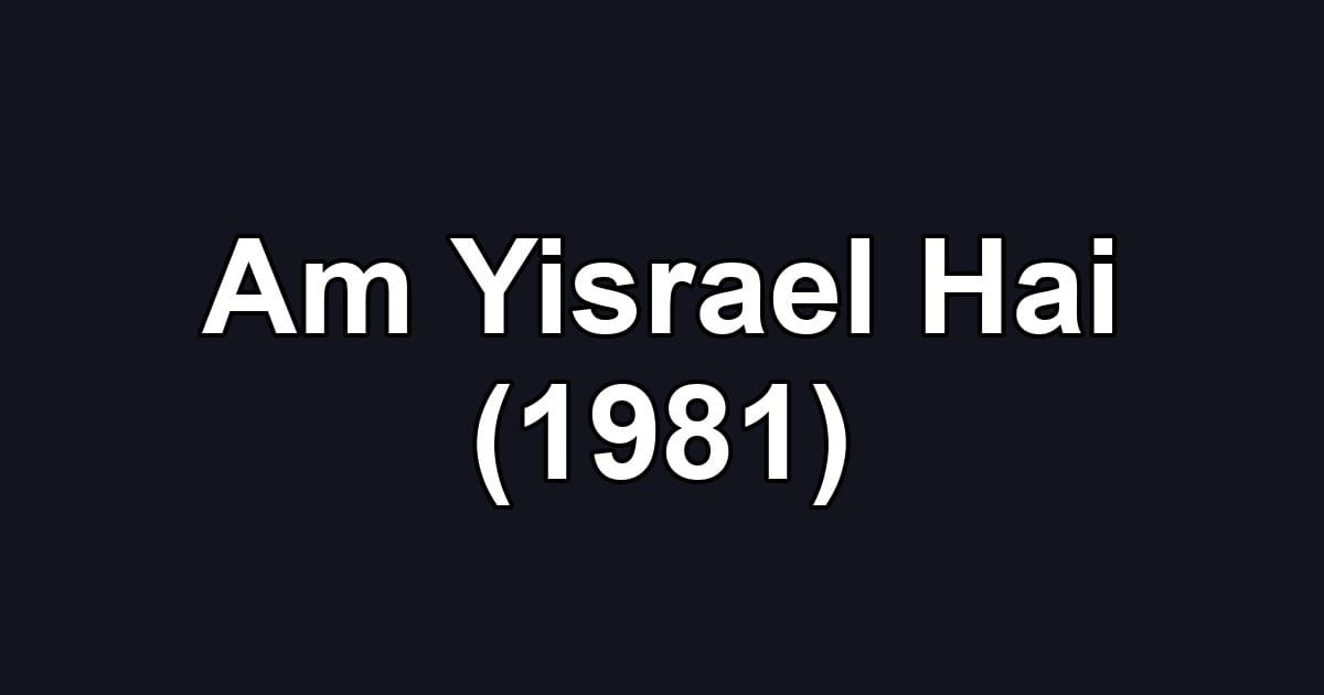 Am Yisrael Hai (1981)