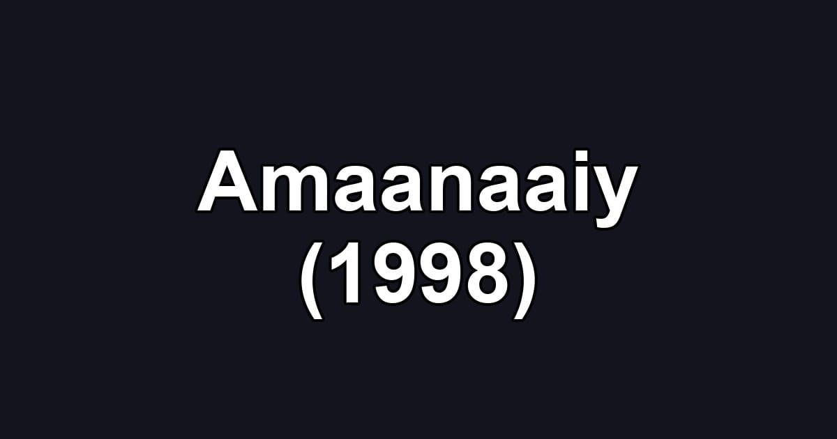 Amaanaaiy (1998)