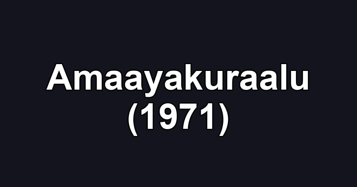 Amaayakuraalu (1971)