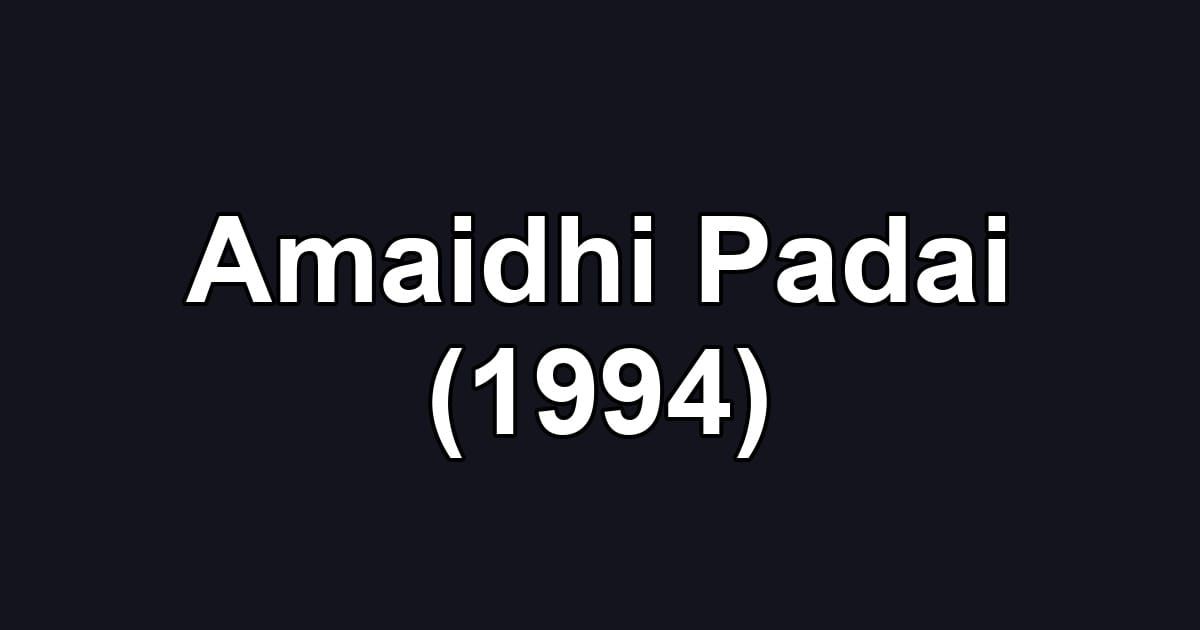 Amaidhi Padai (1994)