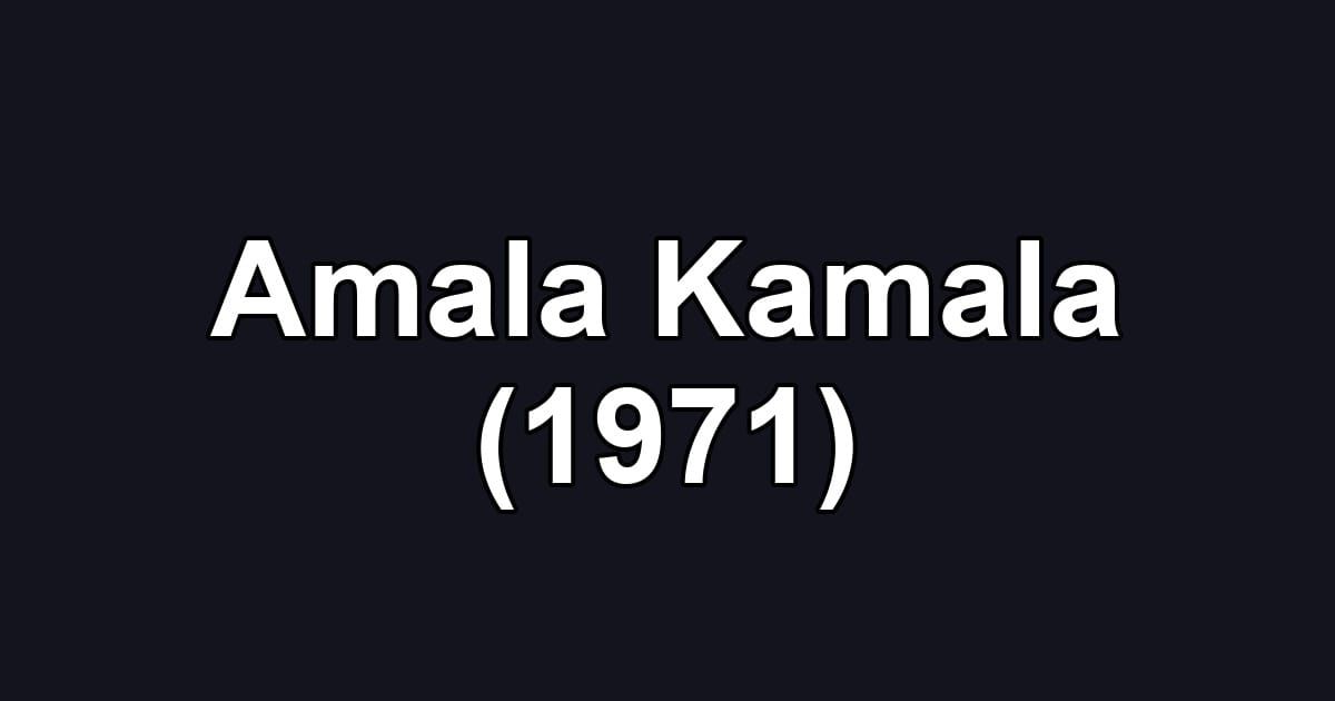 Amala Kamala (1971)