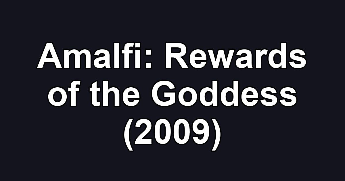 Amalfi: Rewards of the Goddess (2009)